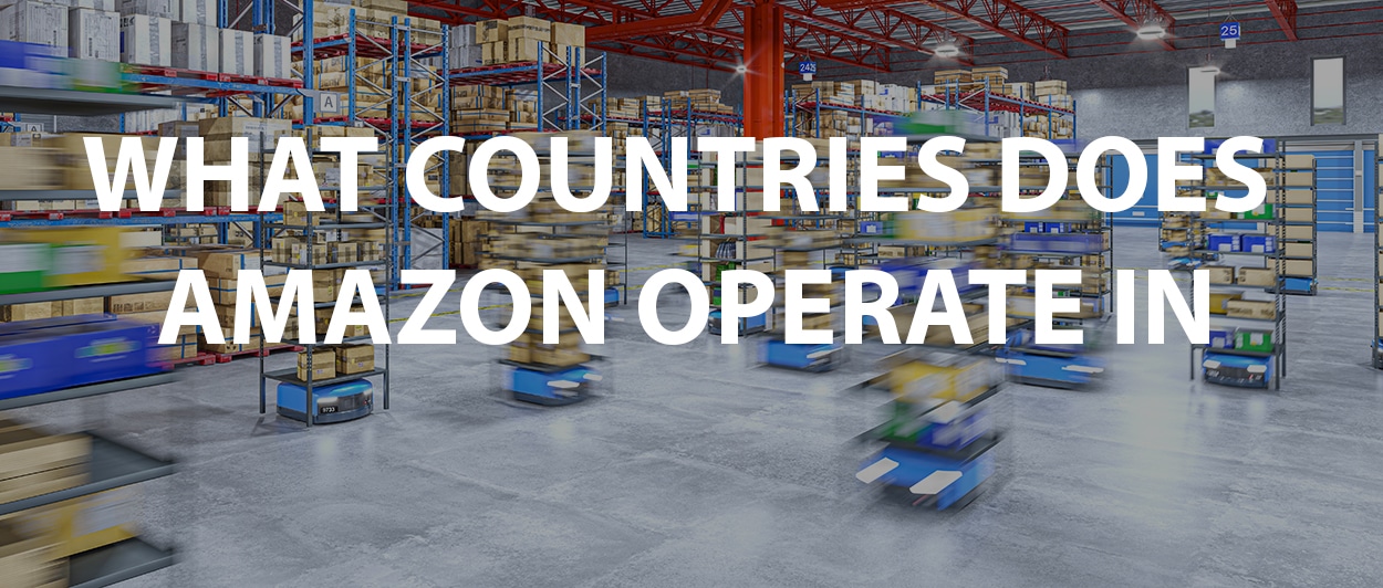What Countries Does Amazon Operate? What Countries Does Amazon Operate?